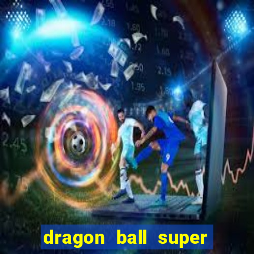 dragon ball super broly assistir